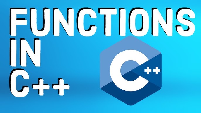 Functions in C++: Comprehensive Guide – 2025